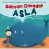 Balinam Olmadan Asla