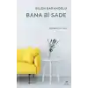 Bana Bi Sade - Hayata Yer Aç