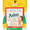 Bana Bir Aslan Masalı Anlat!