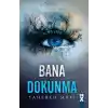 Bana Dokunma (Ciltli)