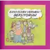 Bana Güven Vermeni Bekliyorum - Rehberlik Kitapları Dizisi 1