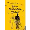 Bana Mutluluktan Bahset