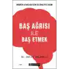 Baş Ağrısı ile Baş Etmek - Migren Atakları İçin Üç Önleyici Adım