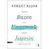 Bazen Unutmak İstersin