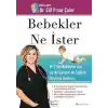 Bebekler Ne İster - 0-2 Yaş Bebekler için Ay Ay Gelişim ve Sağlıklı Büyüme Rehberi