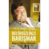 Belirsizlikle Barışmak Kaygı ve Endişeyi Yönetmek