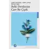 Belki Derdimize Çare Bir Çiçek