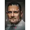 Ben Asla Pes Etmedim