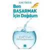 Ben Başarmak İçin Doğdum