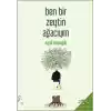 Ben Bir Zeytin Ağacıyım