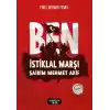 Ben İstiklal Marşı Şairim Mehmet Akif