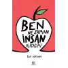 Ben Ne Zaman İnsan Olacağım?