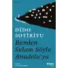 Benden Selam Söyle Anadolu’ya