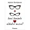 Beni Benimle Aldatır mısın?