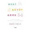 Beni Büyüt Anne