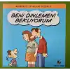 Beni Dinlemeni Bekliyorum - Rehberlik Kitapları Dizisi 2
