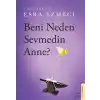 Beni Neden Sevmedin Anne?