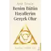 Benim Bütün Hayallerim Gerçek Olur