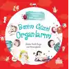 Benim Güzel Organlarım - Organlarımla Allaha Şükrediyorum