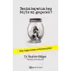 Benim Hayatım Hep Böyle Mi Geçecek?