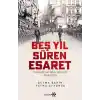 Beş Yıl Süren Esaret