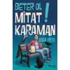Beter Ol Mitat Karaman!