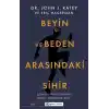 Beyin ve Beden Arasındaki Sihir