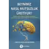 Beynimiz Nasıl Mutsuzluk Üritiyor?