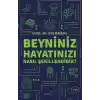 Beyniniz Hayatınızı Nasıl Şekillendirir?