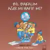 Bil Bakalım Ağır mı Hafif mi?
