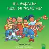 Bil Bakalım Hızlı mı Yavaş mı?