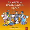 Bil Bakalım Uçaklar Nasıl Uçar?