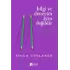 Bilgi ve Deneyim Aynı Değildi
