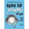 Bilime Bir Katkımız Olsun - Uçuk Kaçık Ayşe ile Bilim 4