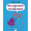 Bilimin Çizgi Romanı - Kütle Çekim Kuvveti ve Yer Çekimi Kuvveti