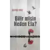 Bilir misin Neden Ela?