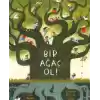 Bir Ağaç Ol!
