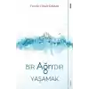 Bir Ağrı’dır Yaşamak