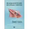 Bir Akşam Gezintisi Değil Bir İstiklal Yürüyüşü