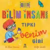 Bir Bilim İnsanı Tıpkı Benim Gibi