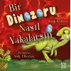 Bir Dinozoru Nasıl Yakalarsın