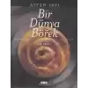 Bir Dünya Börek-Böreğin Tarihsel Yolculuğu