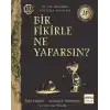 Bir Fikirle Ne Yaparsın?