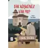 Bir Köşkünüz Var mı?