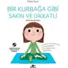 Bir Kurbağa Gibi Sakin Ve Dikkatli: Aktivite Kitabı (CDli)