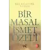 Bir Masal İsmet Özeli