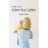 Bir Oğlun Olursa Adımı Koy Lütfen