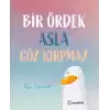 Bir Ördek Asla Göz Kırpmaz