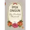 Bir Pırıltıdır Yaşamak - Yaşama Kültürü Üzerine