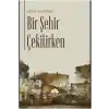 Bir Şehir Çekilirken